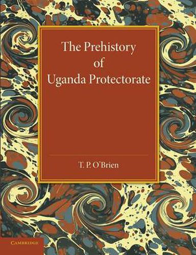 Cover image for The Prehistory of Uganda Protectorate