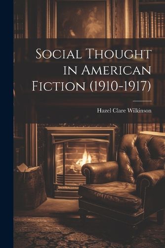 Cover image for Social Thought in American Fiction (1910-1917)