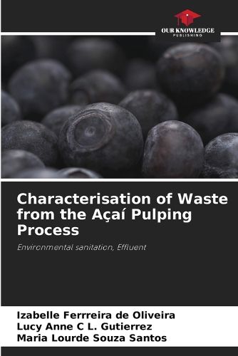 Cover image for Characterisation of Waste from the Acai Pulping Process
