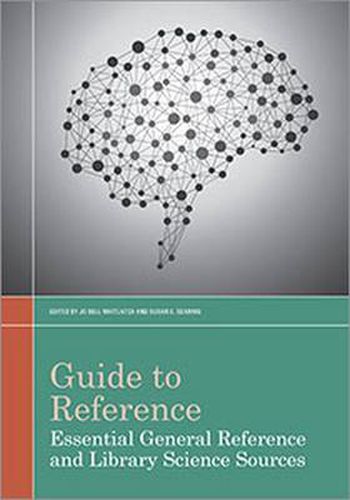 Guide Reference: Essential General Reference and Library Science Sources