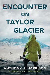 Cover image for Encounter On Taylor Glacier - A Jeremiah Boone Novel