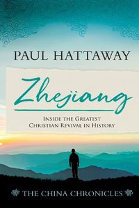 Cover image for Zhejiang: Inside the Greatest Christian Revival in History