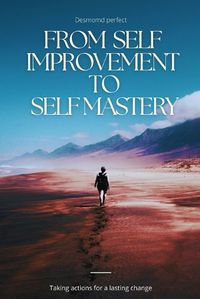 Cover image for From self Improvement to self mastery