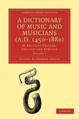 Cover image for A Dictionary of Music and Musicians (A.D. 1450-1880): By Eminent Writers, English and Foreign