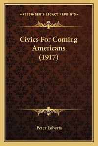 Cover image for Civics for Coming Americans (1917)