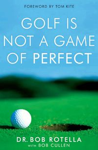 Cover image for Golf is Not a Game of Perfect