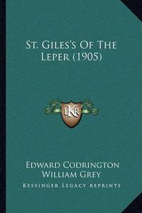 Cover image for St. Giles's of the Leper (1905)