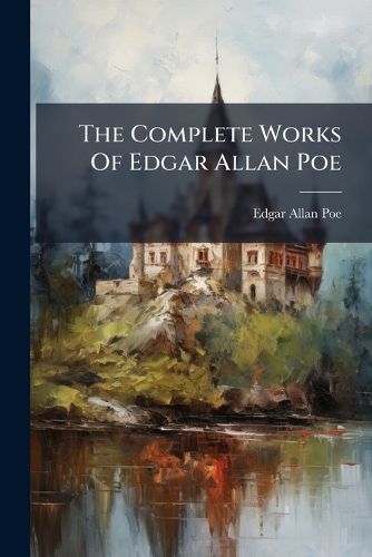 Cover image for The Complete Works Of Edgar Allan Poe