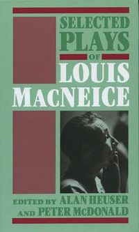 Cover image for Selected Plays of Louis MacNeice