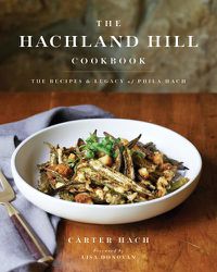 Cover image for The Hachland Hill Cookbook: The Recipes & Legacy of Phila Hach