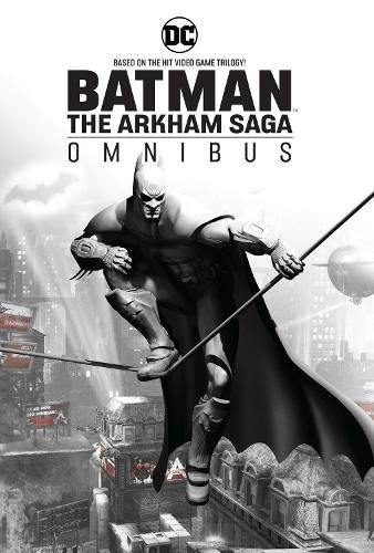 Batman: The Arkham Saga Omnibus: (New Edition)