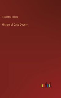 Cover image for History of Cass County