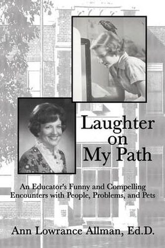 Cover image for Laughter on My Path: An Educator's Funny and Compelling Encounters with People, Problems, and Pets