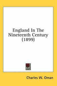 Cover image for England in the Nineteenth Century (1899)