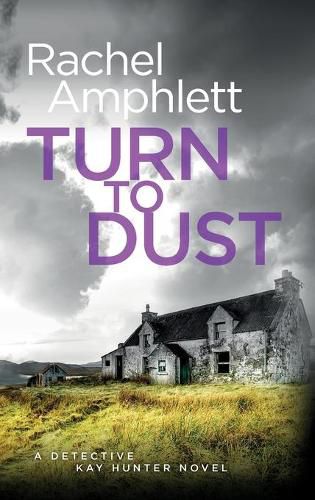 Turn to Dust: A Detective Kay Hunter murder mystery