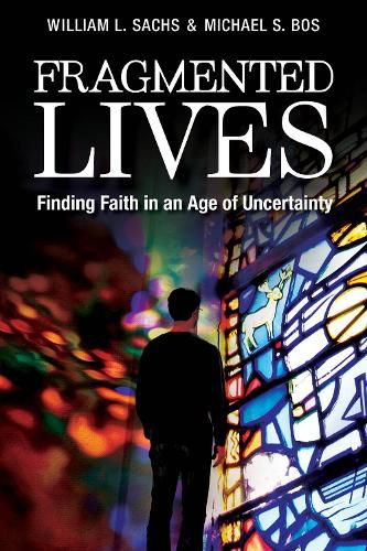 Cover image for Fragmented Lives: Finding Faith in an Age of Uncertainty