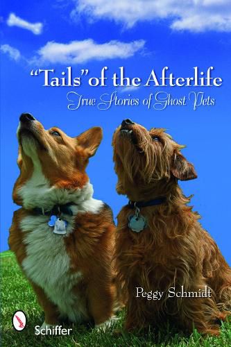Cover image for Tails of the Afterlife: True Stories of Ghost Pets