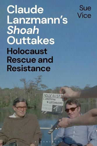 Cover image for Claude Lanzmann's 'Shoah' Outtakes: Holocaust Rescue and Resistance