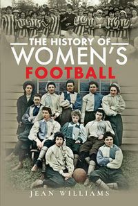 Cover image for The History of Women's Football