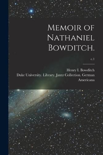 Memoir of Nathaniel Bowditch.; c.1