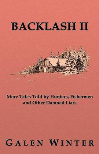 Cover image for Backlash II: More Tales Told by Hunters, Fishermen and Other Damned Liars