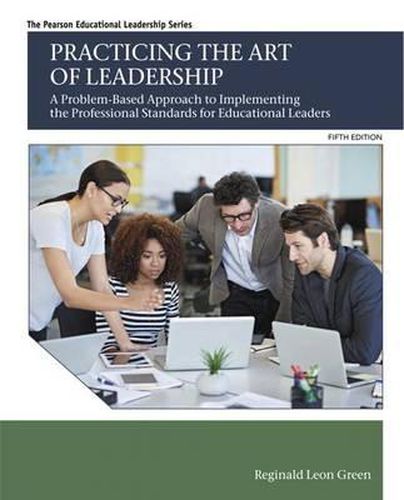 Cover image for Practicing the Art of Leadership: A Problem-Based Approach to Implementing the Professional Standards for Educational Leaders with Enhanced Pearson Etext -- Access Card Package