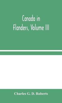 Cover image for Canada in Flanders, Volume III