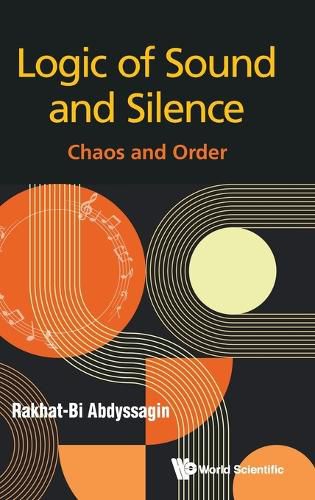 Cover image for Logic Of Sound And Silence: Chaos And Order