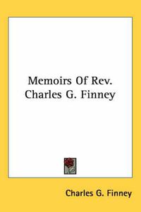Cover image for Memoirs of REV. Charles G. Finney