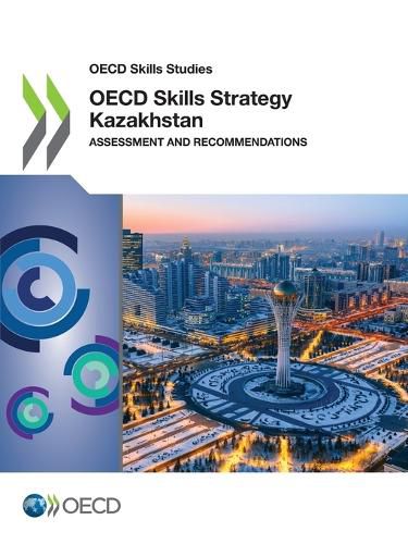 Cover image for OECD skills strategy Kazakhstan: assessment and recommendations