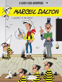 Cover image for Lucky Luke Vol. 72: Marcel Dalton