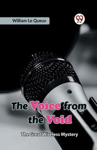 Cover image for The Voice from the VoidThe Great Wireless Mystery (Edition2023)