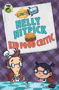 Cover image for Fizzy's Lunch Lab: Nelly Nitpick, Kid Food Critic