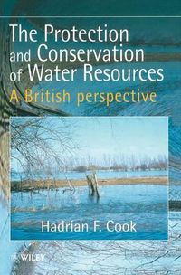 Cover image for The Protection and Conservation of Water Resources: A British Perspective