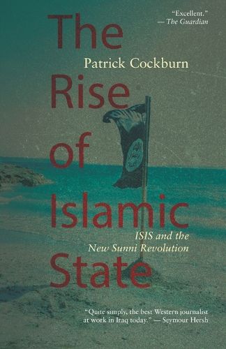 Cover image for The Rise of Islamic State: ISIS and the New Sunni Revolution