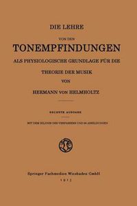 Cover image for Die Lehre Von Den Tonempfindungen ALS Physiologische Grundlage Fur Die Theorie Der Musik