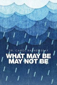 Cover image for What May Be May Not Be