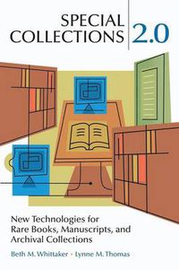 Cover image for Special Collections 2.0: New Technologies for Rare Books, Manuscripts, and Archival Collections