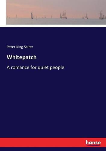 Cover image for Whitepatch: A romance for quiet people
