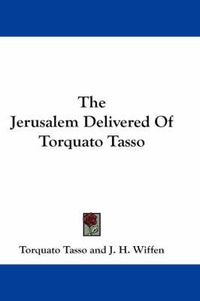 Cover image for The Jerusalem Delivered of Torquato Tasso