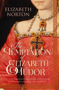 Cover image for The Temptation Of Elizabeth Tudor