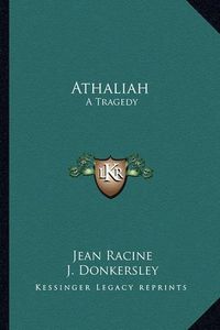 Cover image for Athaliah: A Tragedy