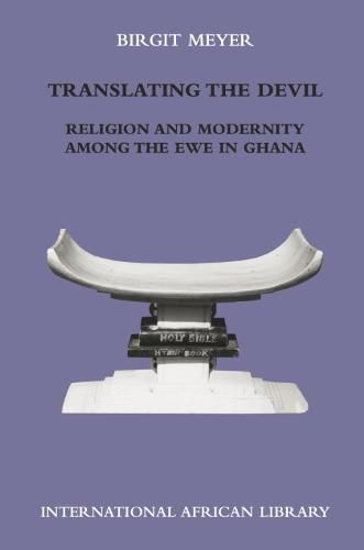 Translating the Devil: Religion and Modernity Among the Ewe in Ghana