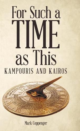 Cover image for For Such a Time as This: Kampouris and Kairos