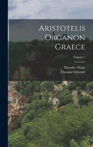 Cover image for Aristotelis Organon Graece; Volume 1