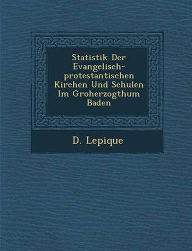 Cover image for Statistik Der Evangelisch-Protestantischen Kirchen Und Schulen Im Gro Herzogthum Baden