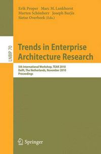 Cover image for Trends in Enterprise Architecture Research: 5th Workshop, TEAR 2010, Delft, The Netherlands, November 12, 2010, Proceedings