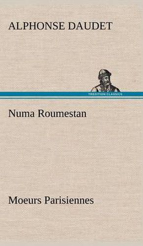 Cover image for Numa Roumestan Moeurs Parisiennes