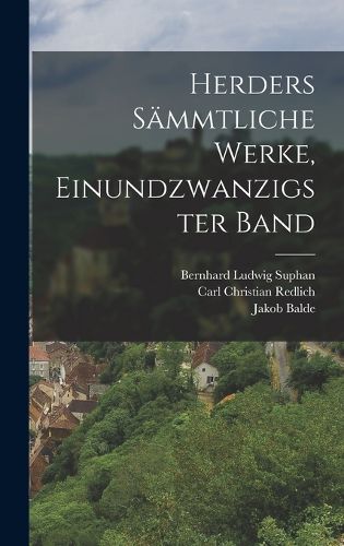 Cover image for Herders Saemmtliche Werke, Einundzwanzigster band