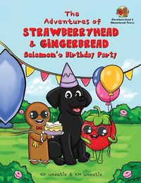 Cover image for The Adventures of Strawberryhead & Gingerbread-Solomon's Birthday Party